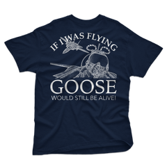 GOOSE WOULD STILL BE ALIVE